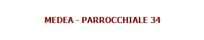 MEDEA - PARROCCHIALE 34